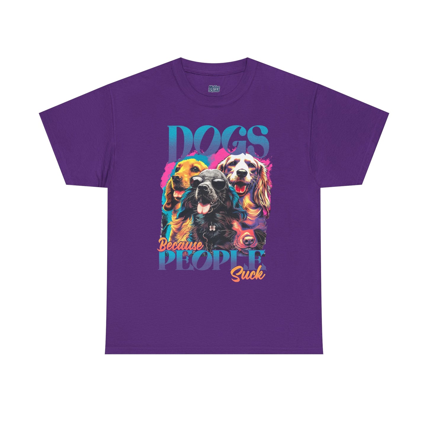 Dogs Because People Suck Unisex T-Shirts