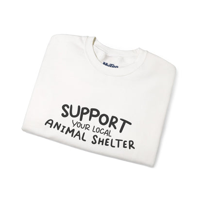 Support Your Local Animal Shelter Unisex Sweatshirt | Animal Lover Gift