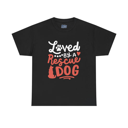 Loved By A Rescue Dog - Pet Lover T-Shirt