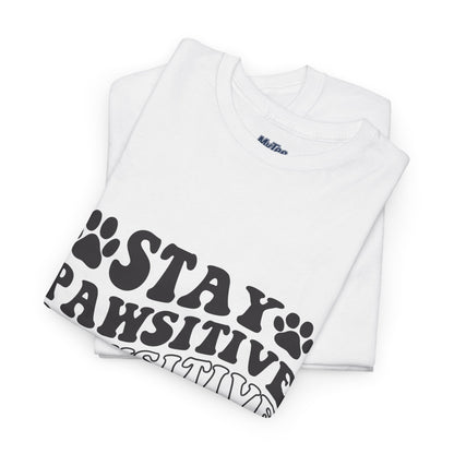 Stay Pawsitive Unisex T-Shirt For Animal Lovers