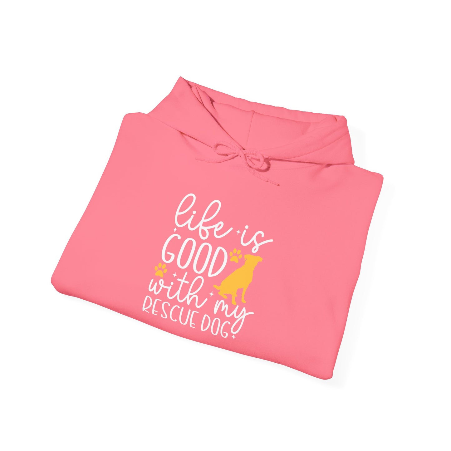 Life Is Good With My Rescue Dog Unisex Hoodie