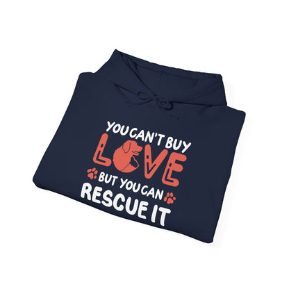 "You Can’t Buy Love, But You Can Rescue It" Unisex Hoodie