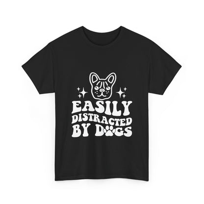 Easily Distracted By Dogs Cotton T-Shirt - Perfect for Everyday Wear