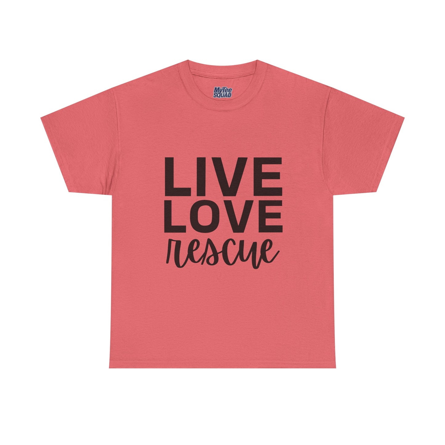 Live Love Rescue, Super Comfy T-Shirt