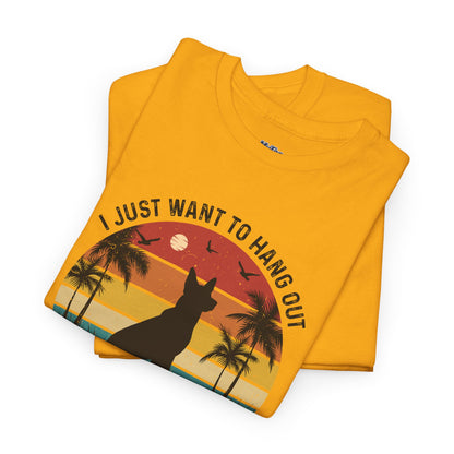 I Just Want To Hang Out With My Dog  Unisex T-Shirts