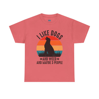 'I Like Dogs And Weed And 3 People' Unisex T-Shirt