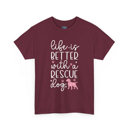Life is Better With A Rescue Dog Casual T-Shirt