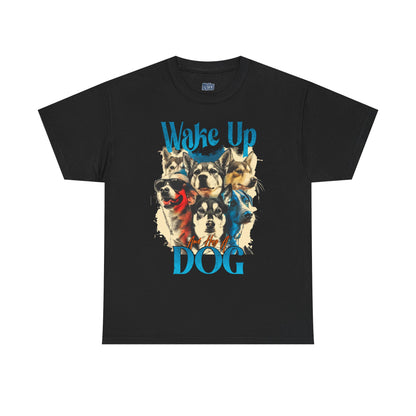 Wake Up Dog Unisex Cotton Tee