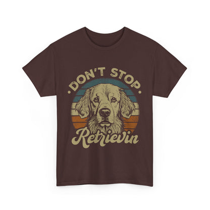 Don't Stop Retrieving, Golden Retriever Unisex T-Shirt
