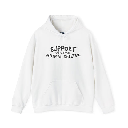 Support Your Local Animal Shelter Unisex Hoodie