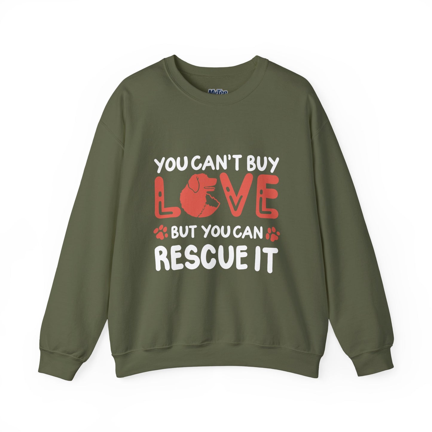 "You Can’t Buy Love, But You Can Rescue It" Unisex Sweatshirt