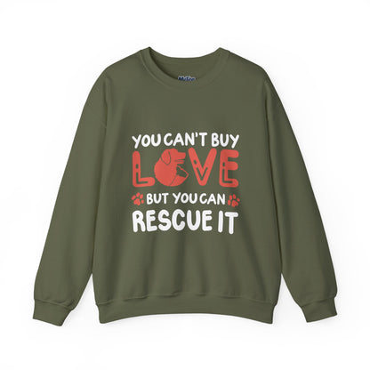 "You Can’t Buy Love, But You Can Rescue It" Unisex Sweatshirt
