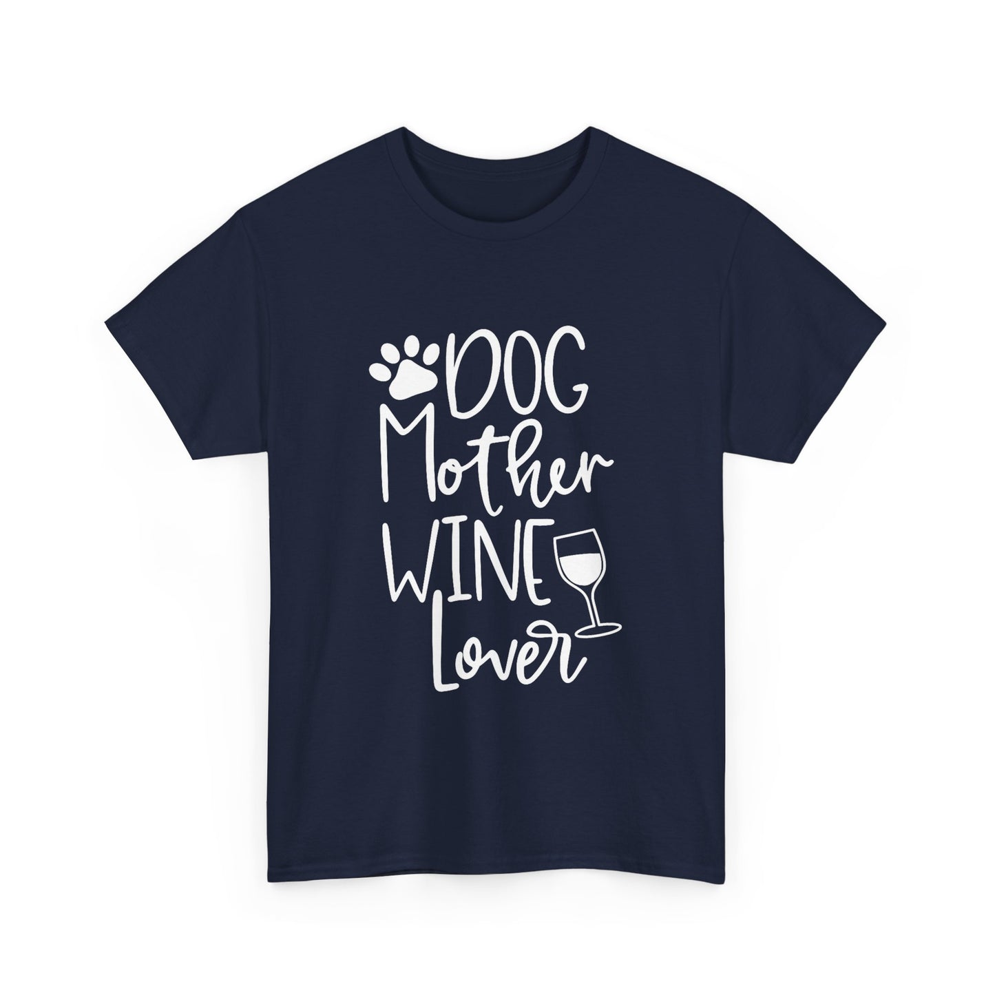 Dog Mother Wine Lover - Cotton T-Shirt