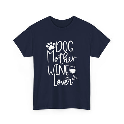 Dog Mother Wine Lover - Cotton T-Shirt