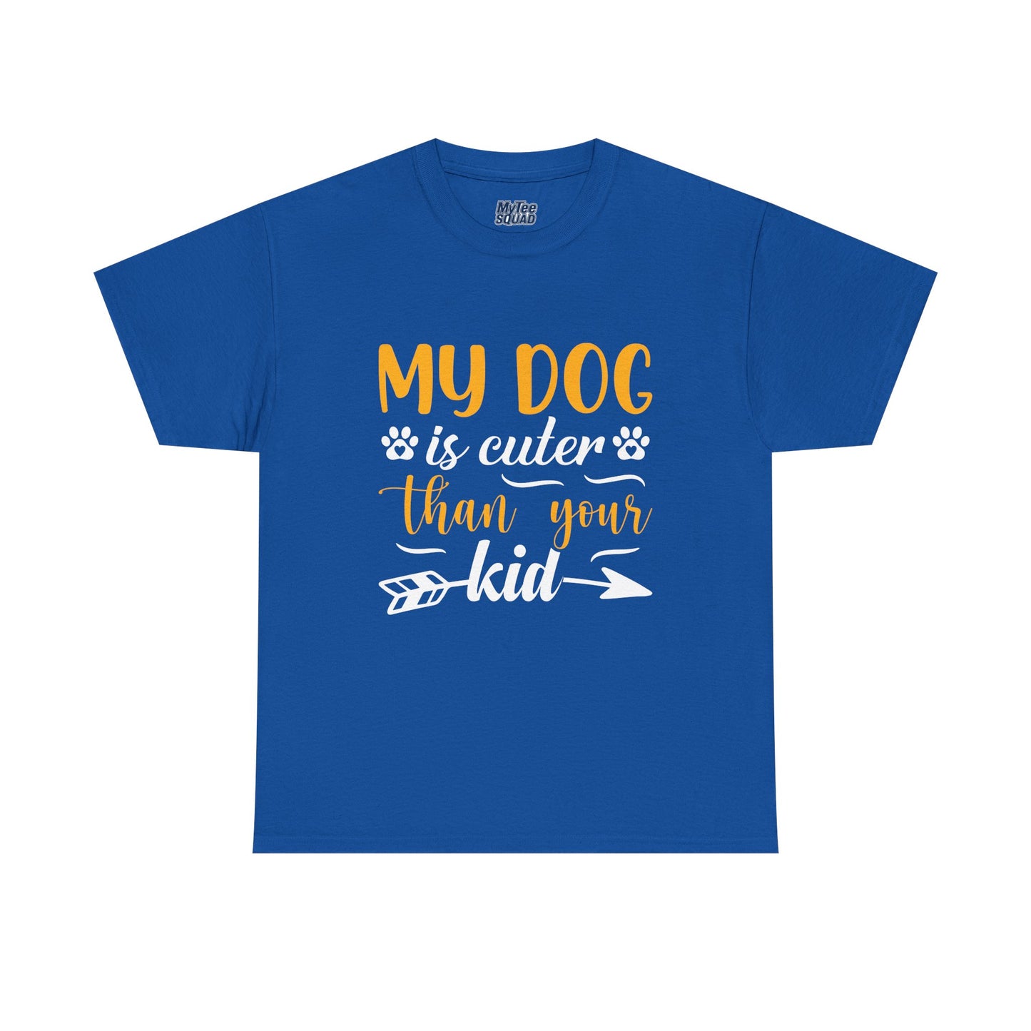 My Dog is Cuter Than Your Kid Unisex T-Shirts | Dog Love