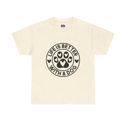 Life Is Better With A Dog - Dog Lover Cotton T-shirt