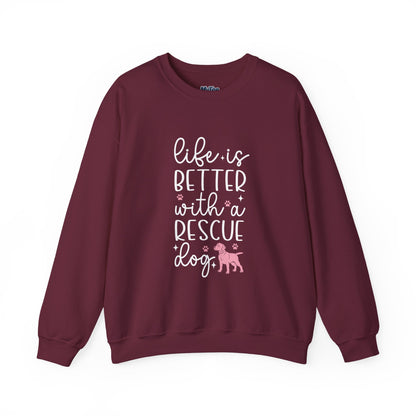 Life Is Better With A Rescue Dog Unisex Sweatshirt | Cozy Pet Lover Gift