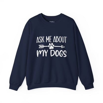Ask Me About My Dogs Sweatshirt – Cozy & Proud Pet Parent Vibes