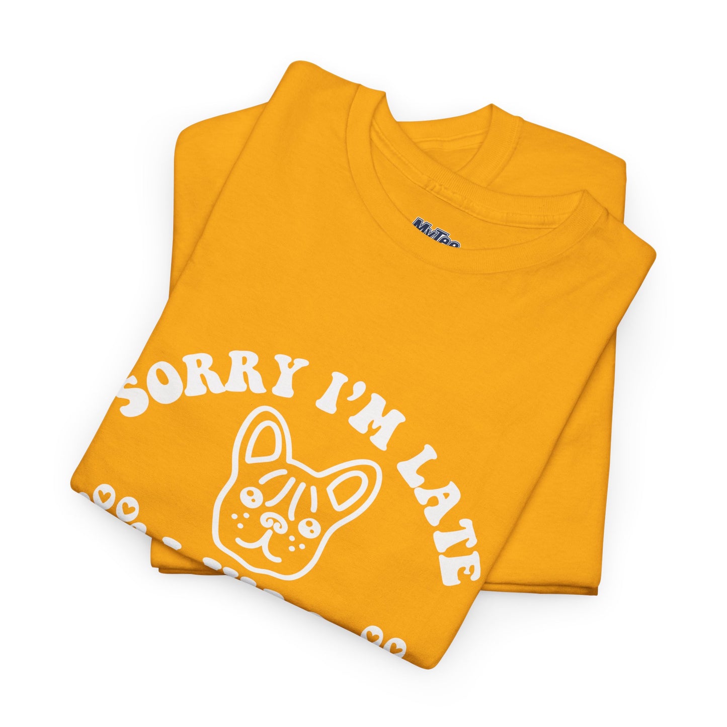 'Sorry I'm Late, I Was Hanging Out with My Dog' Unisex T-Shirt