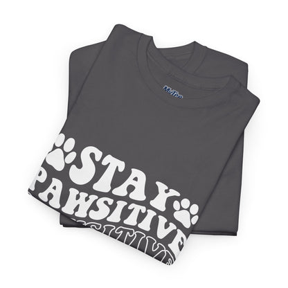 Stay Pawsitive Unisex T-Shirt For Animal Lovers