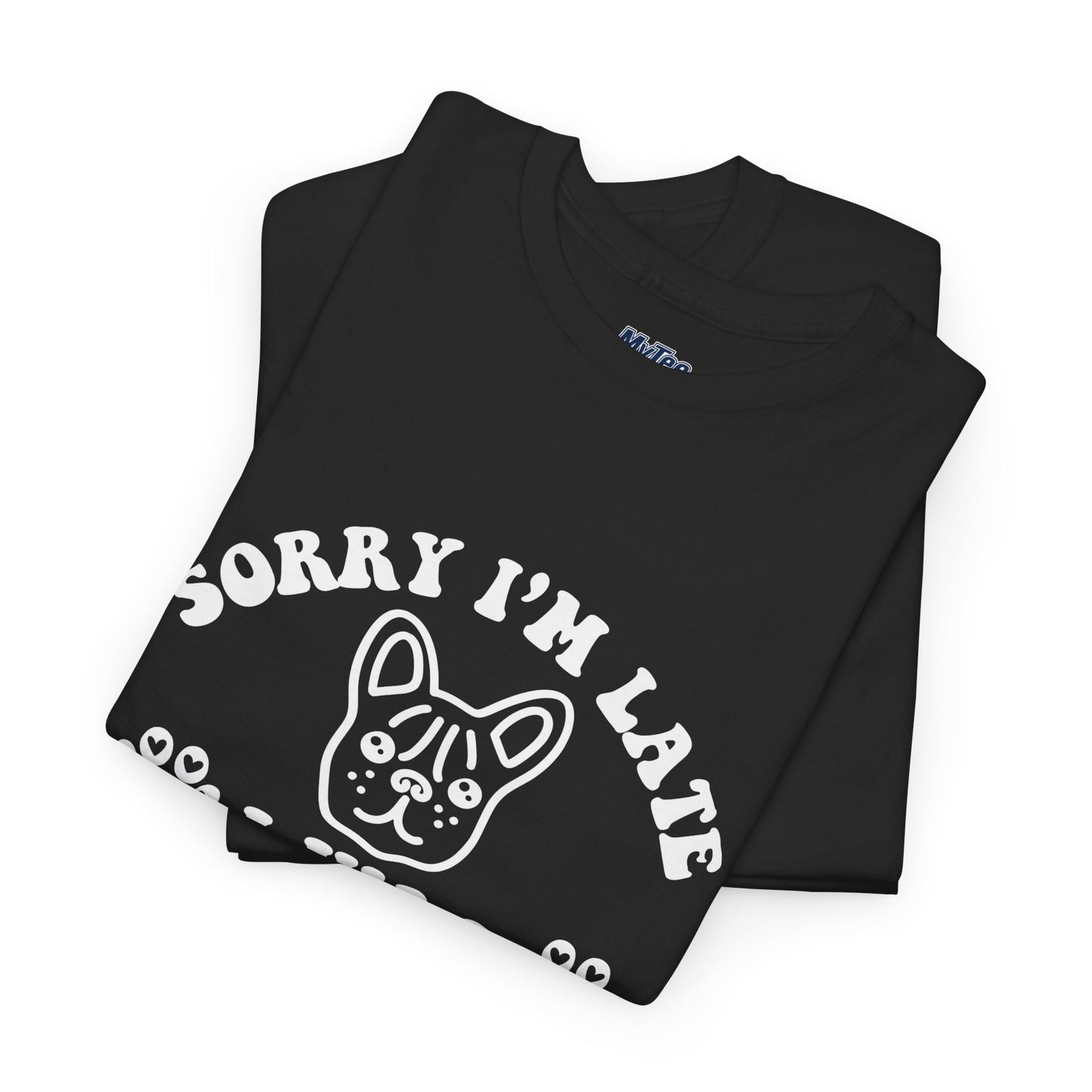 'Sorry I'm Late, I Was Hanging Out with My Dog' Unisex T-Shirt