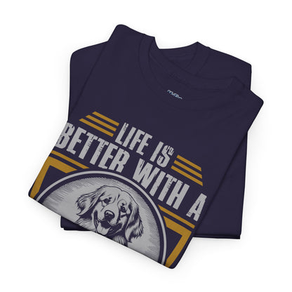 Life Is Better With A Golden Retriever Unisex T-Shirt