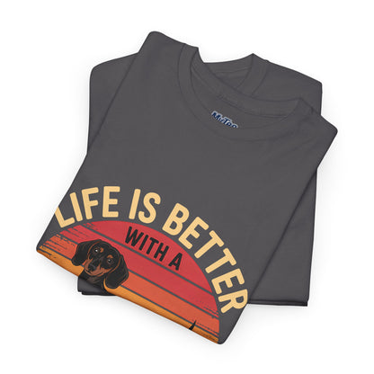 Life is Better With A Dachshund Unisex T-Shirt | Pet Owner Gift