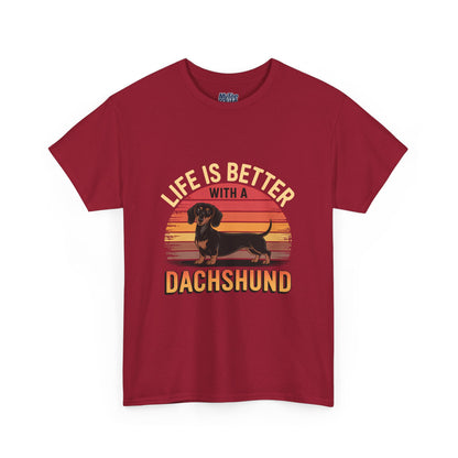 Life is Better With A Dachshund Unisex T-Shirt | Pet Owner Gift