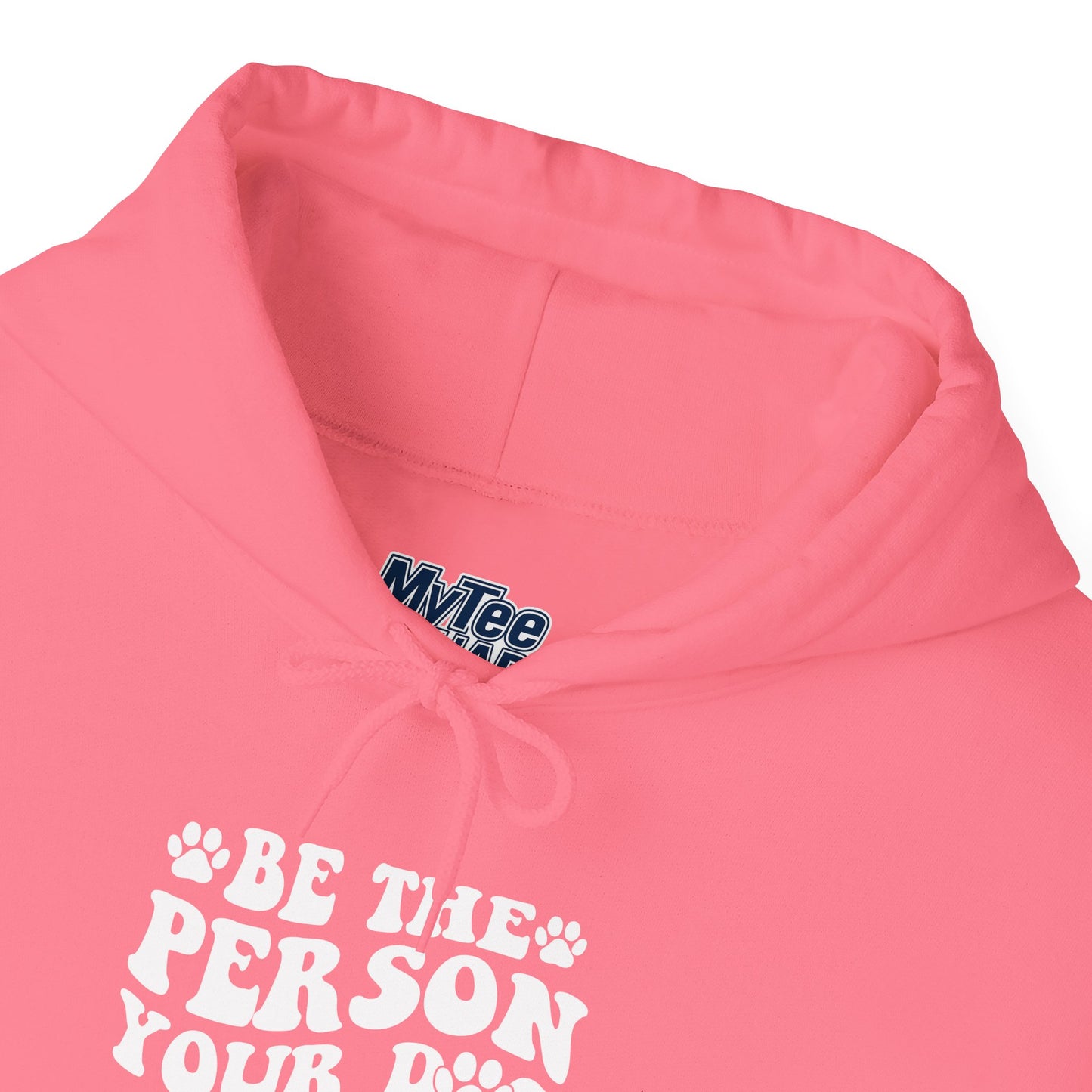 Be the Person Your Dog Thinks You Are' Cozy Pet Unisex Hoodie