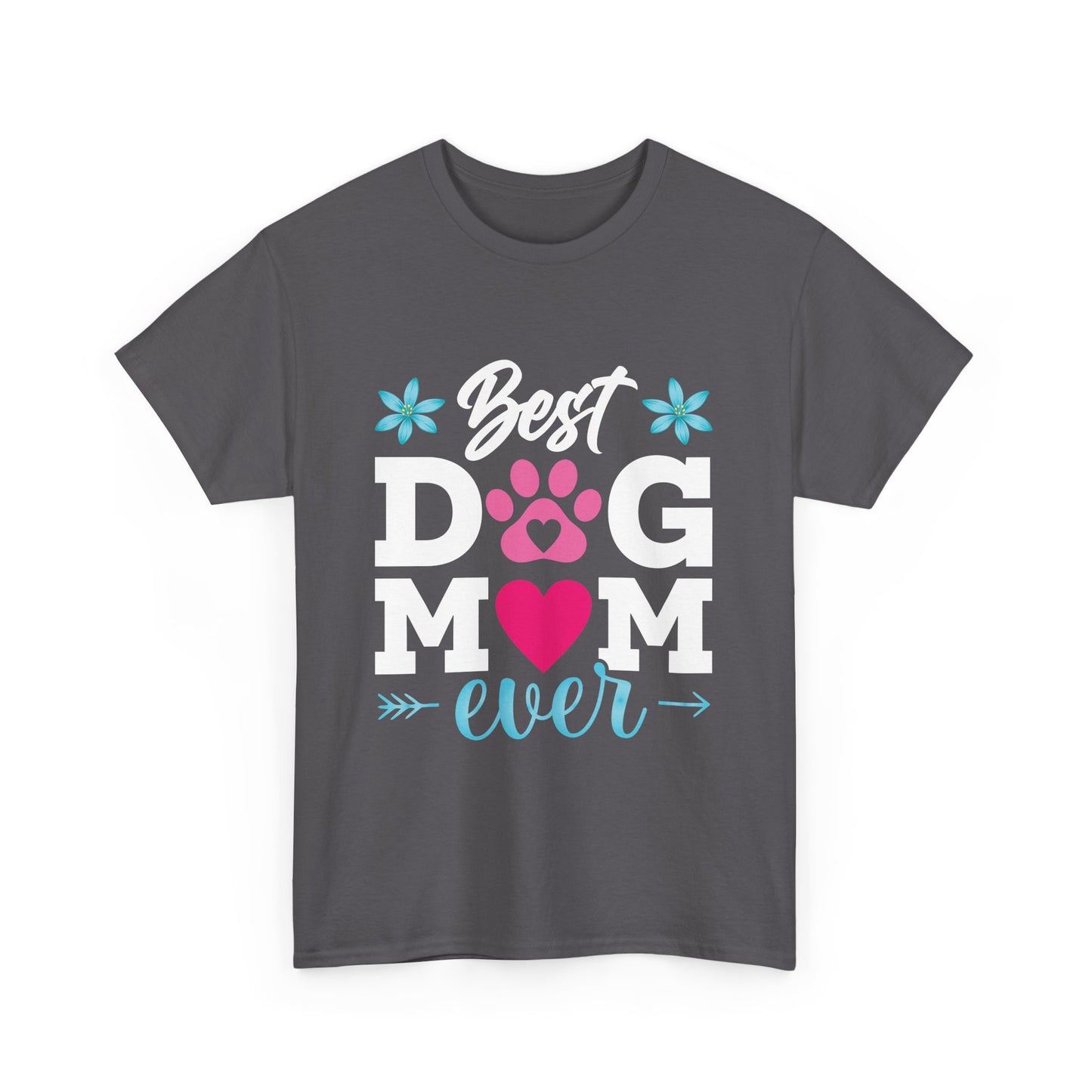 Best dog Mom Ever Cotton T-Shirt