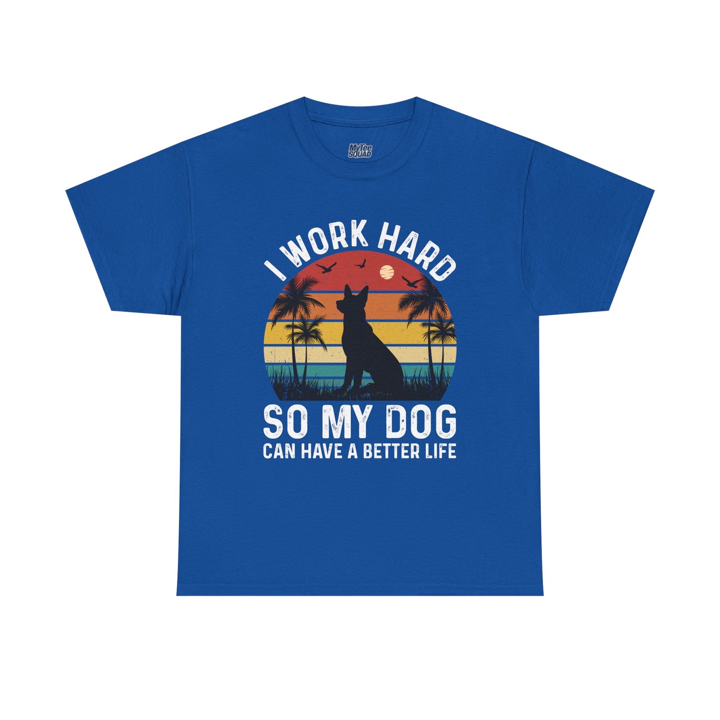 I Work Hard So My Dog Can Chill Unisex T-Shirt
