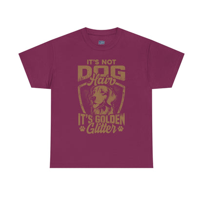 It’s Not Dog Hair It’s Golden Glitter T-Shirt Perfect For Retriever Mom & Dad