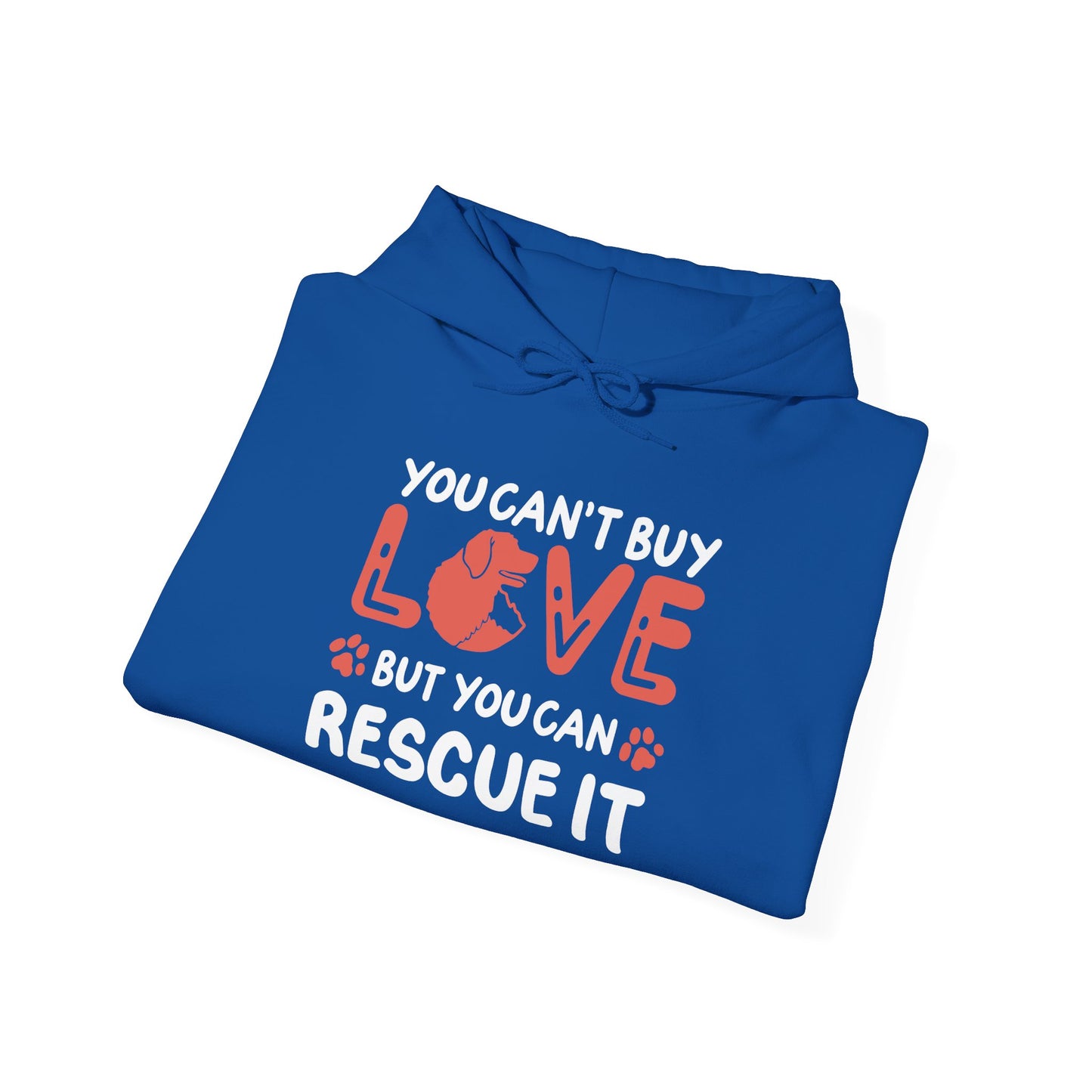 "You Can’t Buy Love, But You Can Rescue It" Unisex Hoodie