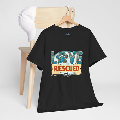 Love Rescued Me T-Shirt - Rescue Dogs Save Lives
