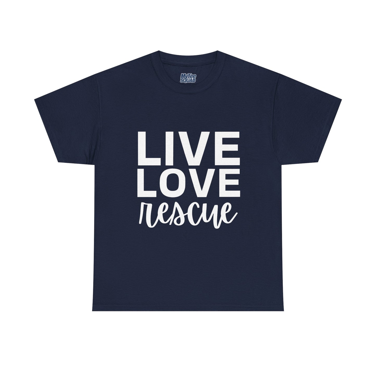 Live Love Rescue, Super Comfy T-Shirt