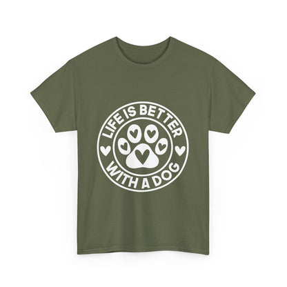 Life Is Better With A Dog - Dog Lover Cotton T-shirt