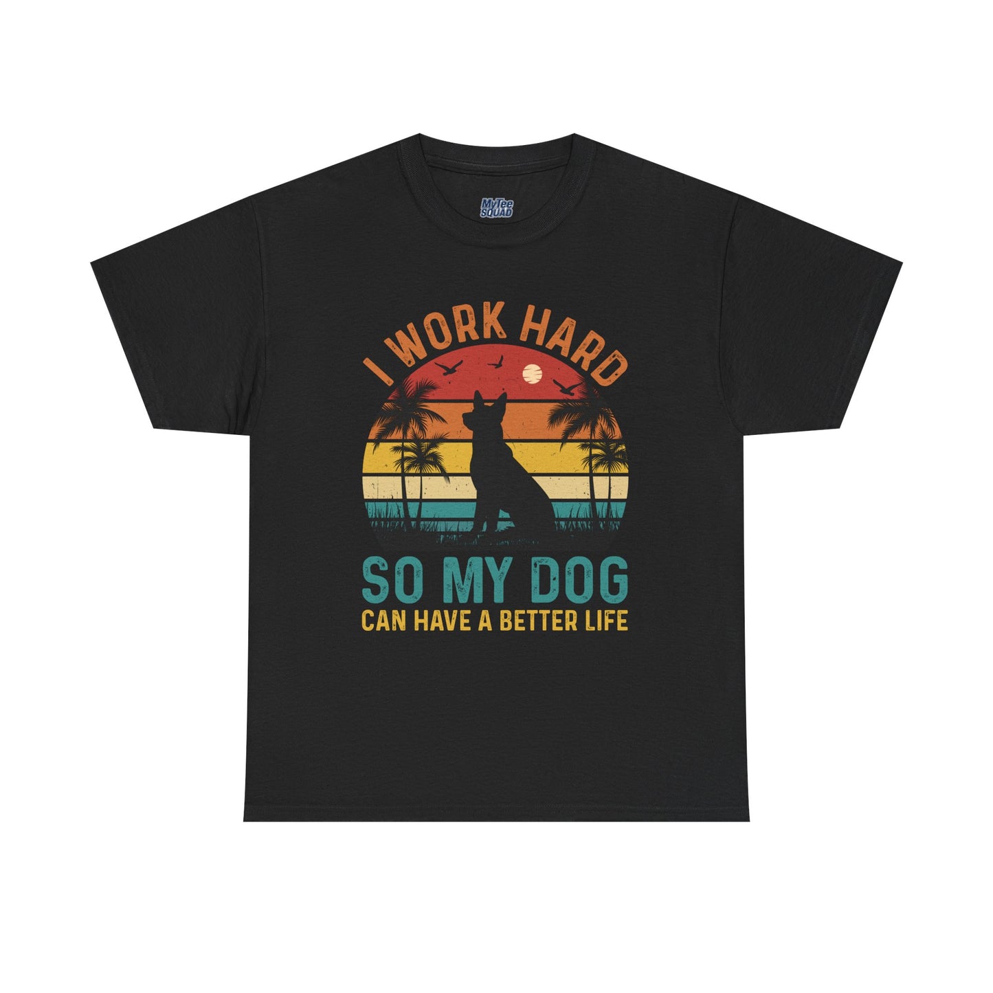 I Work Hard So My Dog Can Chill Unisex T-Shirt
