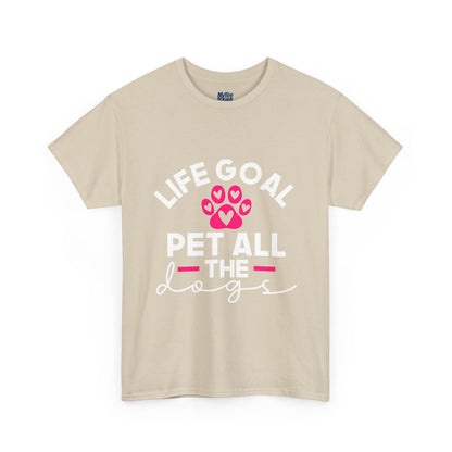 Life Goal Pet All The Dogs Unisex T-Shirt | Pet Every Pup Tee