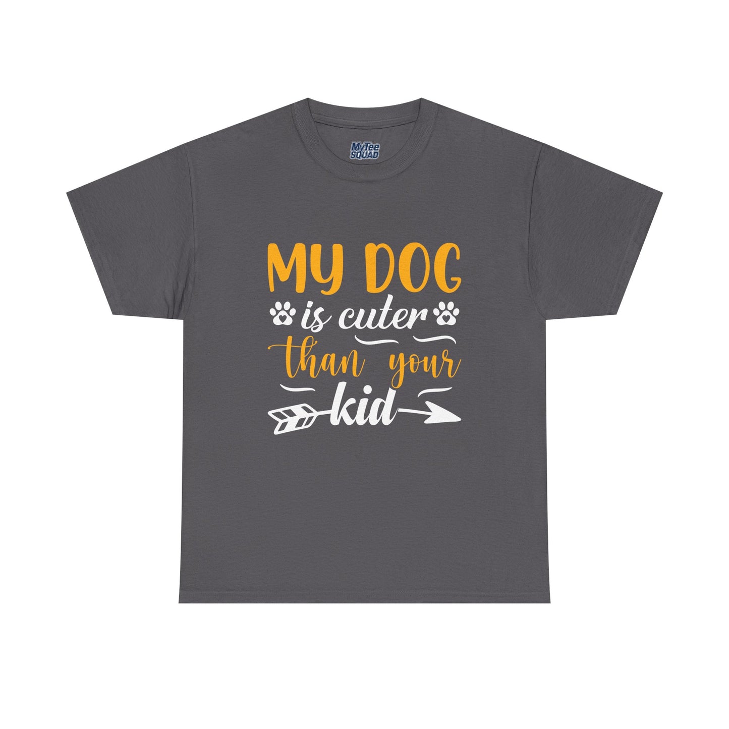 My Dog is Cuter Than Your Kid Unisex T-Shirts | Dog Love