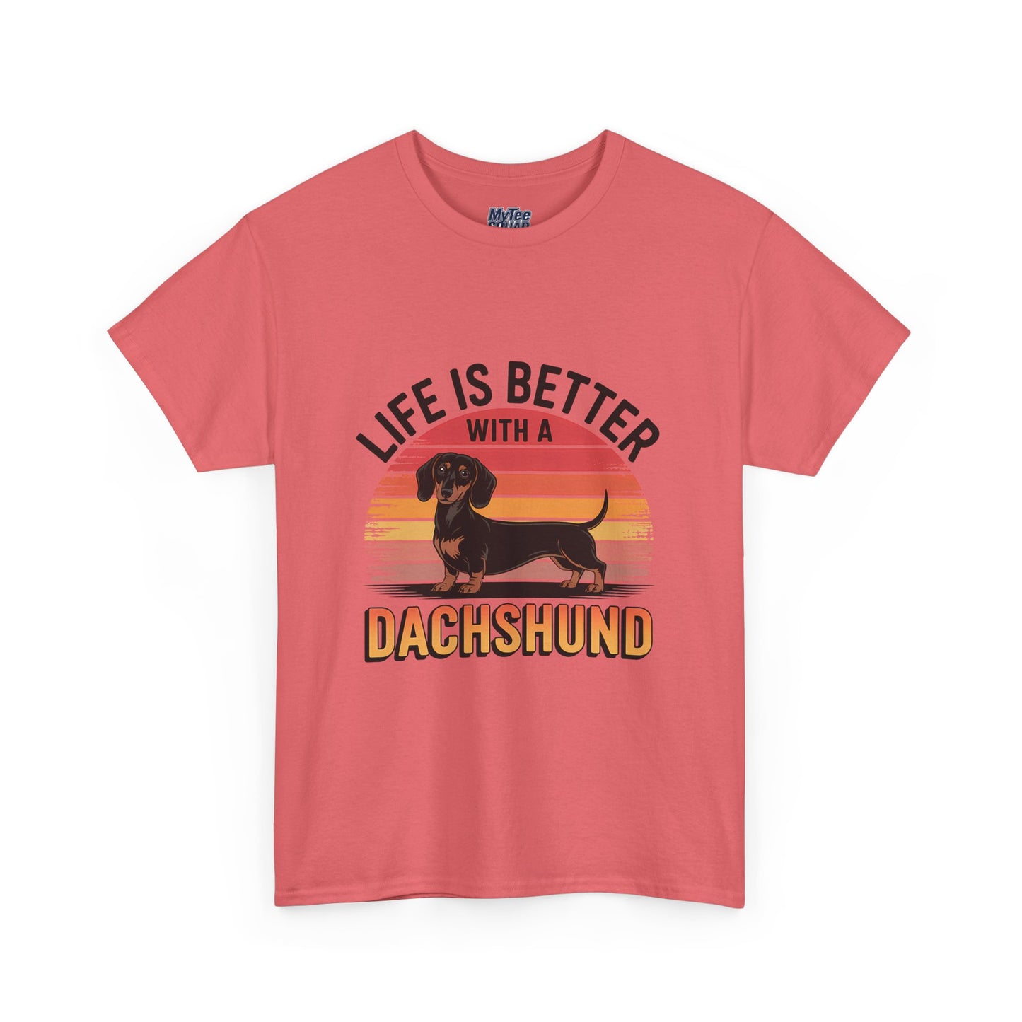 Life is Better With A Dachshund Unisex T-Shirt | Pet Owner Gift