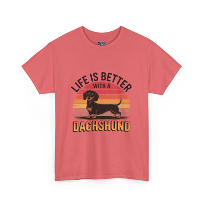 Life is Better With A Dachshund Unisex T-Shirt | Pet Owner Gift
