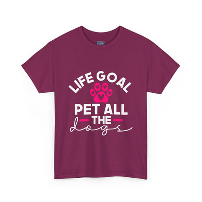 Life Goal Pet All The Dogs Unisex T-Shirt | Pet Every Pup Tee