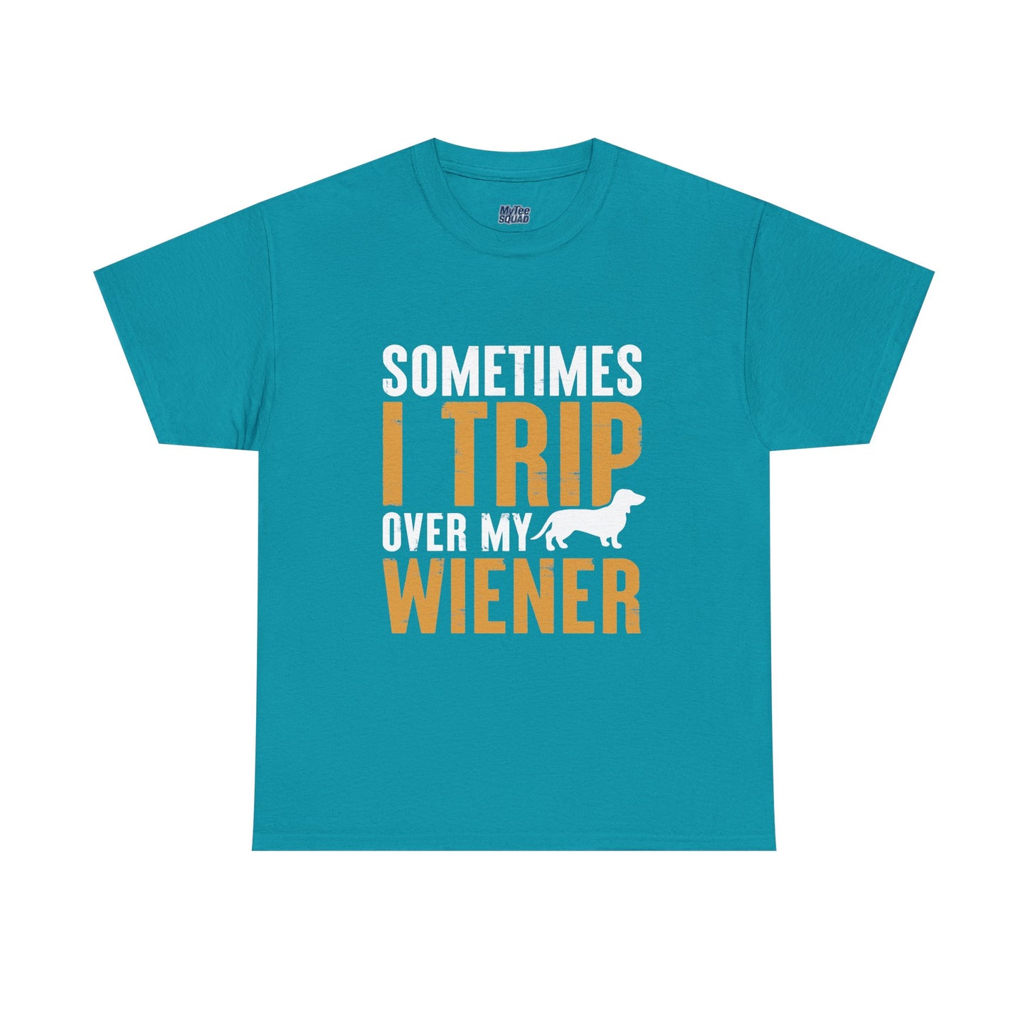 Sometimes I Trip OVer My Wiener Unisex T-Shirts