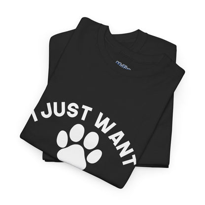 I Just Want To Be A Stay At Home Dog Mom Cotton T-Shirt