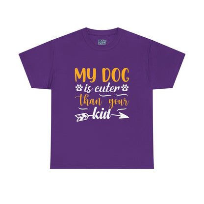 My Dog is Cuter Than Your Kid Unisex T-Shirts | Dog Love
