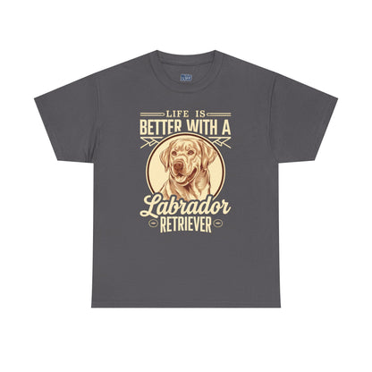 Life is Better With a Labrador Retriever Unisex T-Shirts