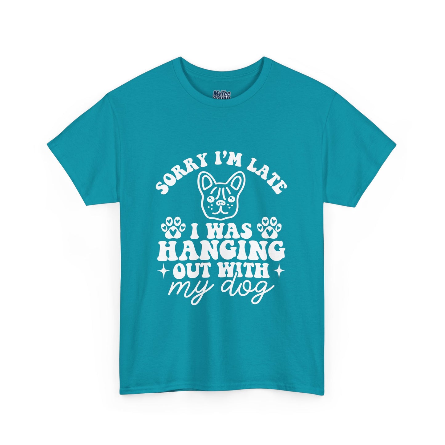 'Sorry I'm Late, I Was Hanging Out with My Dog' Unisex T-Shirt