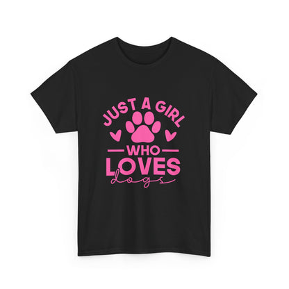 Just a Girl Who Loves Dogs T-Shirt - Cute Pet Lover Tee