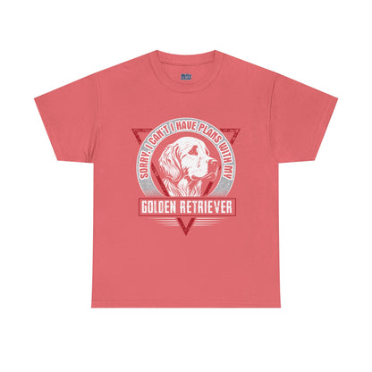 Sorry I Can't I Have Plans With My Golden Retriever Unisex T-Shirts
