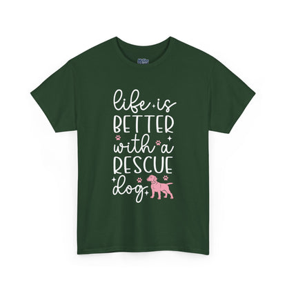 Life is Better With A Rescue Dog Casual T-Shirt